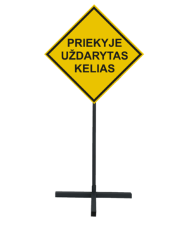 Pastatomas 123 cm. aukščio ženklas "PRIEKYJE UŽDARYTAS KELIAS"